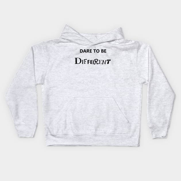 Dare to be different Kids Hoodie by Skorretto